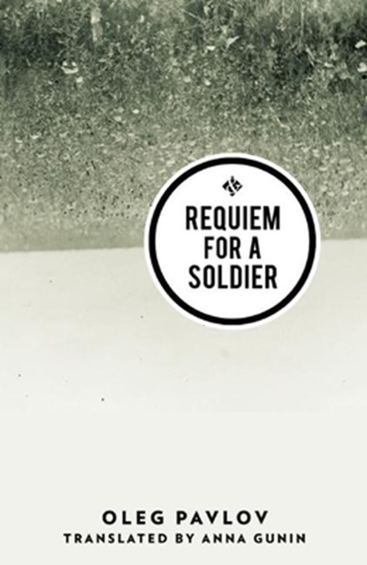 Requiem for a Soldier, Oleg Pavlov - Paperback - 9781908276582