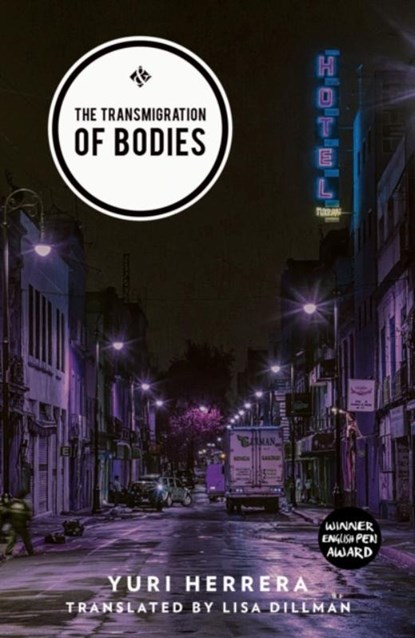 The Transmigration of Bodies, Yuri Herrera - Paperback - 9781908276728