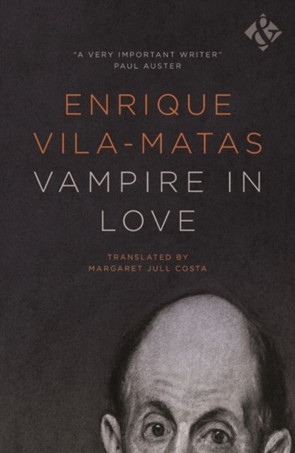Vampire in Love, Enrique Vila-Matas - Paperback - 9781908276865