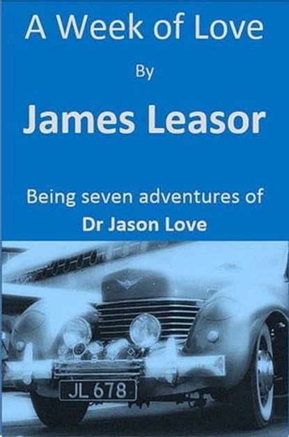 A Week of Love, James Leasor - Ebook - 9781908291554