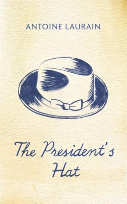 The President's Hat, Antoine Laurain - Paperback - 9781908313478