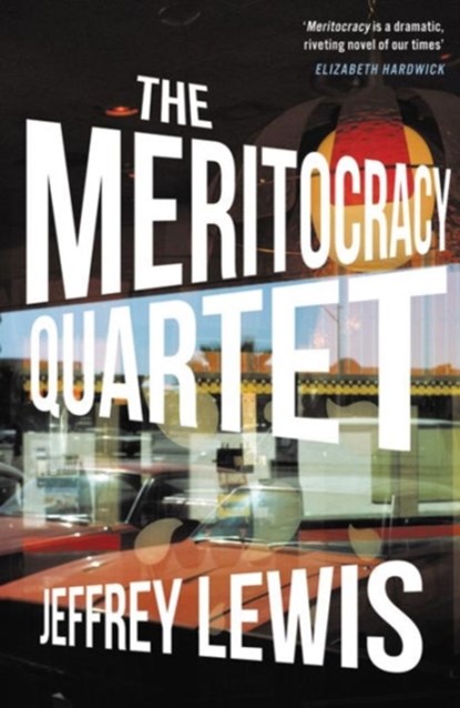 The Meritocracy Quartet, Jeffrey Lewis - Paperback - 9781908323453