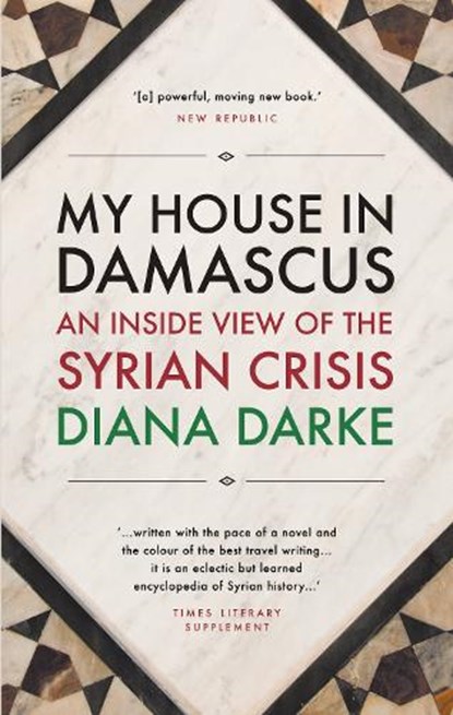 My House in Damascus, Diana Darke - Paperback - 9781908323996