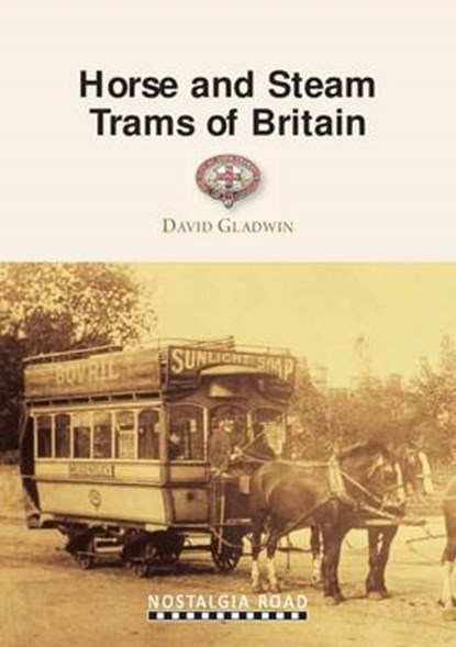 Horse and Steam Trams of Britain, David Gladwin - Paperback - 9781908347114