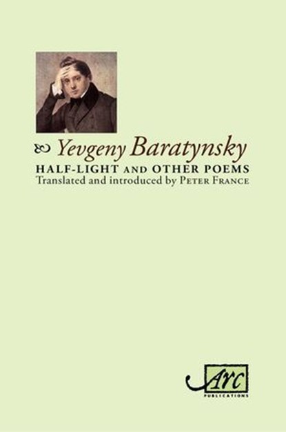 Half-Light & Other Poems, Yevgeny Abramovitch Baratynsky - Ebook - 9781908376909
