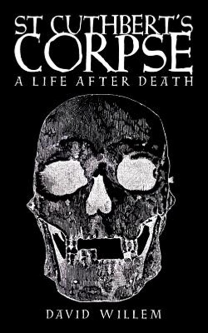 St Cuthbert's Corpse, David Willem - Paperback - 9781908381156