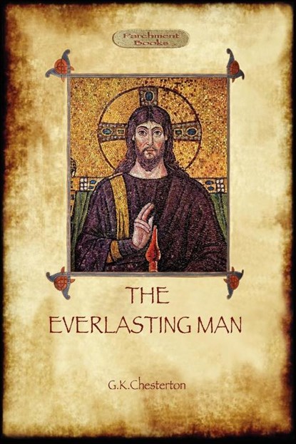 The Everlasting Man, Gilbert Keith Chesterton - Paperback - 9781908388247
