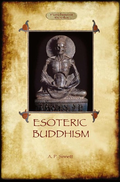 Esoteric Buddhism - 1885 Annotated Edition, Alfred Percy Sinnett - Paperback - 9781908388742