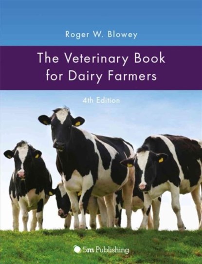 The Veterinary Book for Dairy Farmers 4th Edition, Roger Blowey - Gebonden - 9781908397775