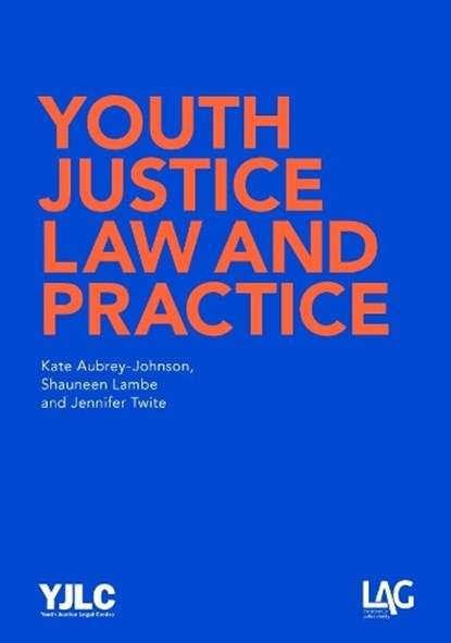 Youth Justice Law and Practice, Kate Aubrey-Johnson ; Shauneen Lambe ; Jennifer Twite - Paperback - 9781908407320