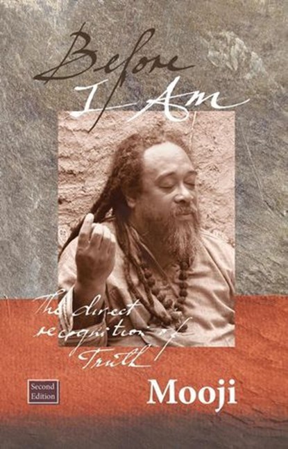 Before I Am: The Direct Recognition of Truth, Mooji - Ebook - 9781908408167