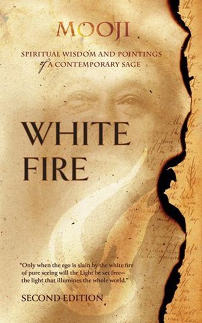 White Fire: Spiritual Wisdom and Pointings of a Contemporary Sage, Mooji - Ebook - 9781908408365