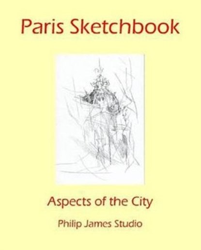 Paris Sketchbook, JAMES,  N. P. - Paperback - 9781908419439