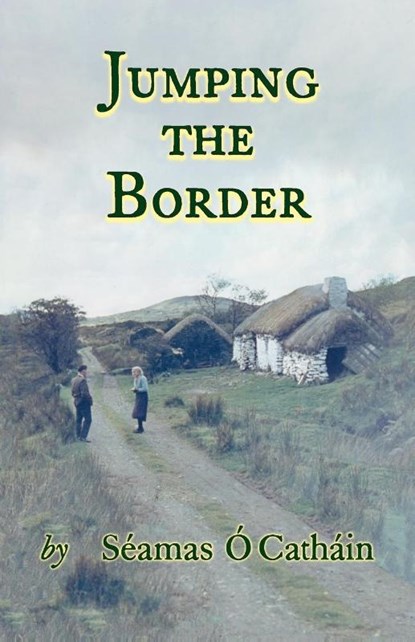 JUMPING THE BORDER, Séamas Ó Catháin - Paperback - 9781908420268