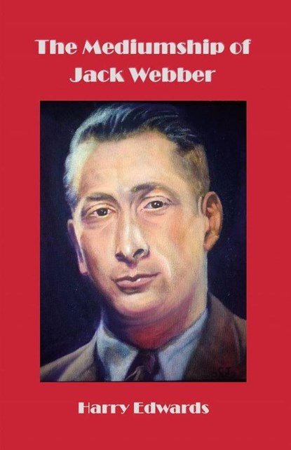 The Mediumship of Jack Webber, Harry Edwards - Paperback - 9781908421333