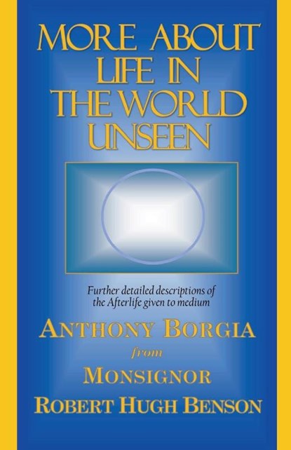 More About Life in the World Unseen, Anthony Borgia - Paperback - 9781908421630