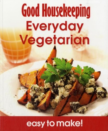 Good Housekeeping Easy To Make! Everyday Vegetarian, Good Housekeeping Institute - Paperback - 9781908449115