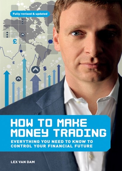 How to Make Money Trading, Lex Van Dam - Paperback Gebonden - 9781908449146