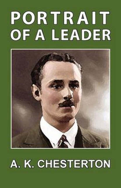 Portrait of a Leader, A K Chesterton - Paperback - 9781908476159