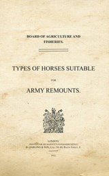Types of Horses Suitable for Army Remounts - WAR,  Office - 9781908487612