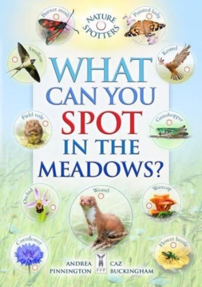 What Can You Spot in the Meadows?, Caz Buckingham ; Ben Hoare ; Andrea Pinnington - Paperback - 9781908489739