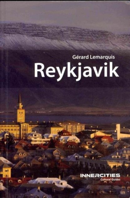 Reykjavik, Gerard Lemarquis - Paperback - 9781908493828