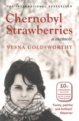 Chernobyl Strawberries - Vesna Goldsworthy - 9781908524478