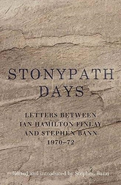 Stonypath Days, Stephen Bann ; Ian Hamilton Finlay - Gebonden - 9781908524720