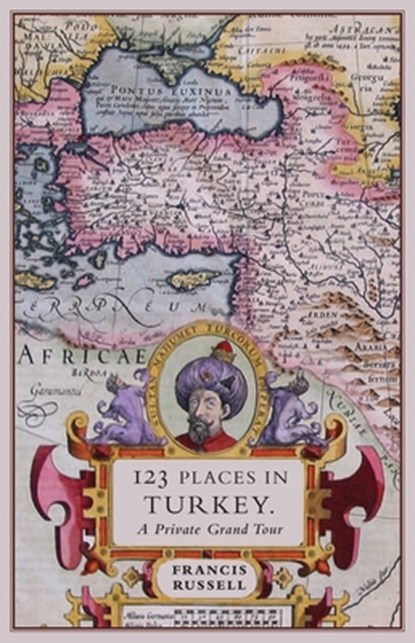 123 Places in Turkey, Russell Francis - Paperback - 9781908524874