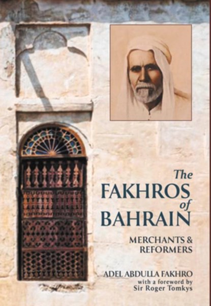 The Fakhros of Bahrain, Adel Abdulla Fakhro - Gebonden - 9781908531209