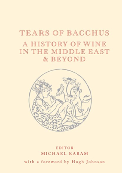 Tears of Bacchus, Michael Karam - Gebonden - 9781908531834