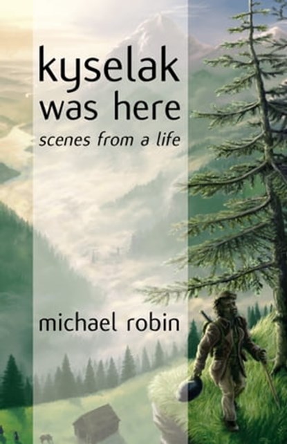 Kyselak was Here, Michael Robin - Ebook - 9781908557032