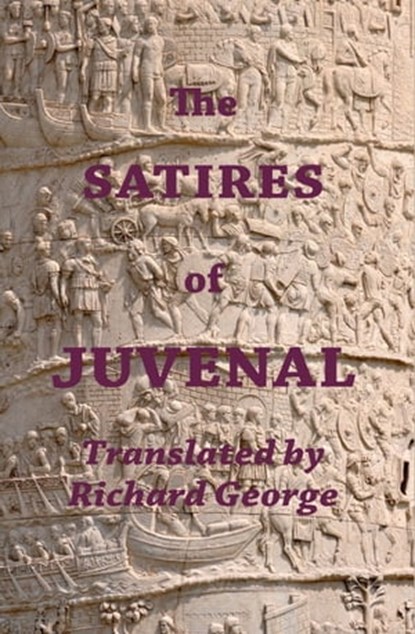 The Satires of Juvenal, Richard George - Ebook - 9781908557377