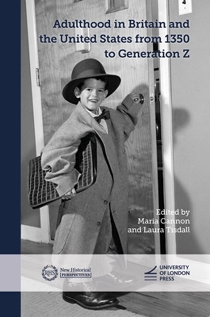 Adulthood in Britain and the United States from 1350 to Generation Z, Maria Cannon - Gebonden - 9781908590824