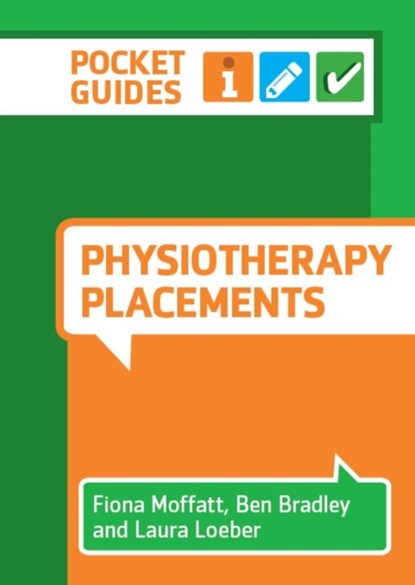 Physiotherapy Placements, Fiona (University of Nottingham) Moffatt ; Ben (University of Nottingham) Bradley ; Laura (University of Nottingham) Loeber - Gebonden - 9781908625694