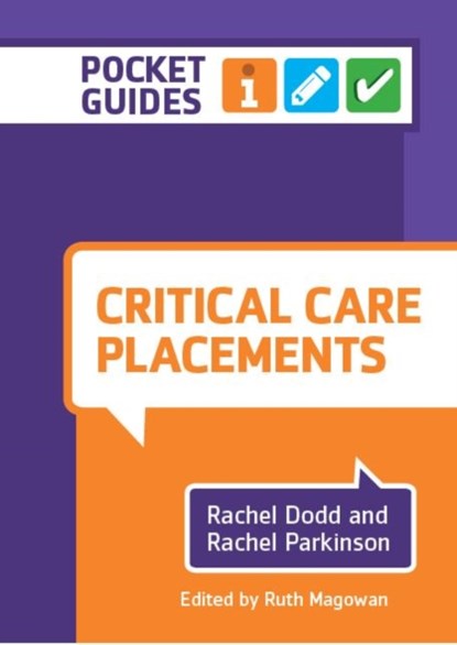 Critical Care Placements, RACHEL (QUEEN MARGARET UNIVERSITY) DODD ; RACHEL (QUEEN MARGARET UNIVERSITY) PARKINSON ; RUTH (SENIOR LECTURER,  Queen Margaret University) Magowan - Gebonden - 9781908625816