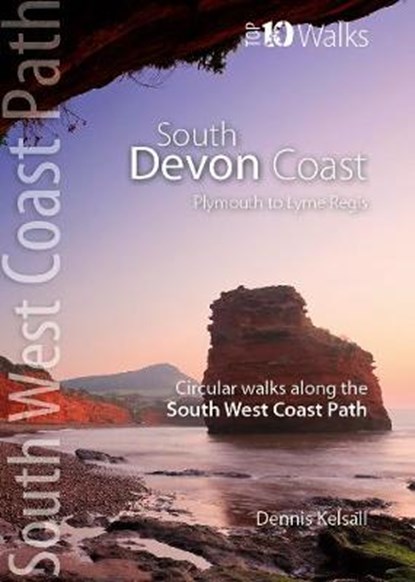 South Devon Coast - Plymouth to Lyme Regis, Dennis Kelsall - Paperback - 9781908632708