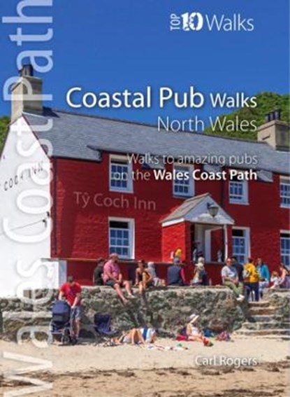 Coastal Pub Walks: North Wales, Carl Rogers - Paperback - 9781908632821