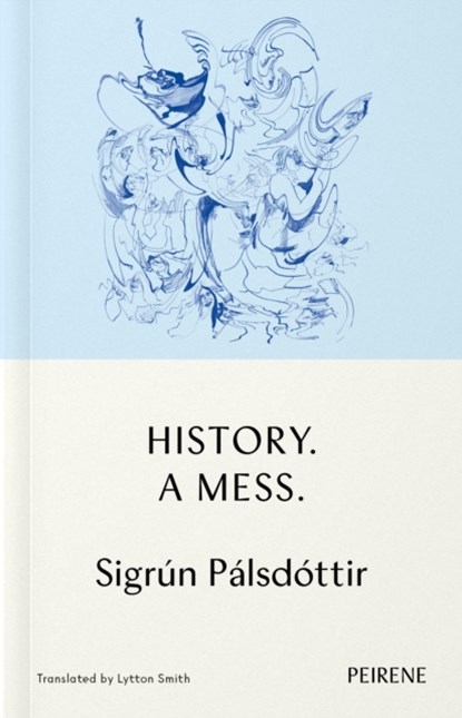 History: A Mess, Sigrun Palsdottir - Paperback - 9781908670755