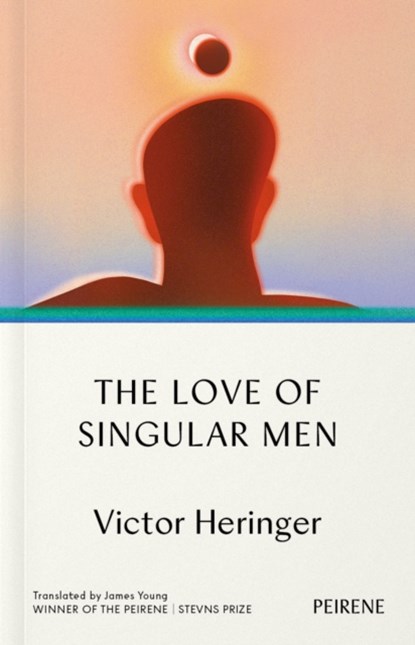 The Love of Singular Men, Victor Heringer - Paperback - 9781908670779