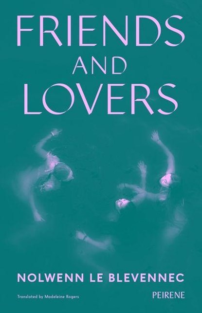 Friends and Lovers, Nolwenn Le Blevennec - Paperback - 9781908670915