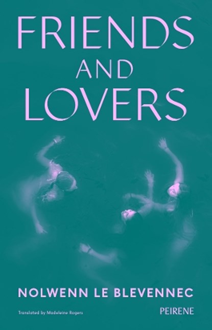 Friends and Lovers, Nolwenn Le Blevennec - Paperback - 9781908670915