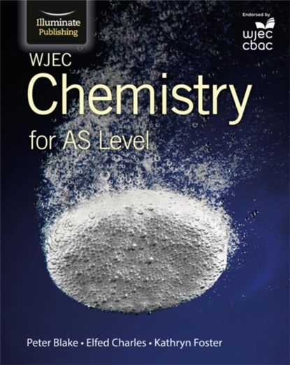 WJEC Chemistry for AS Level: Student Book, Elfed Charles ; Kathryn Foster ; Peter Blake - Paperback - 9781908682543