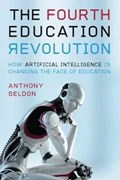 The Fourth Education Revolution | Seldon, Anthony ; Abidoye, Oladimeji | 