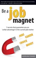 Be a Job Magnet | Adrian Evans | 