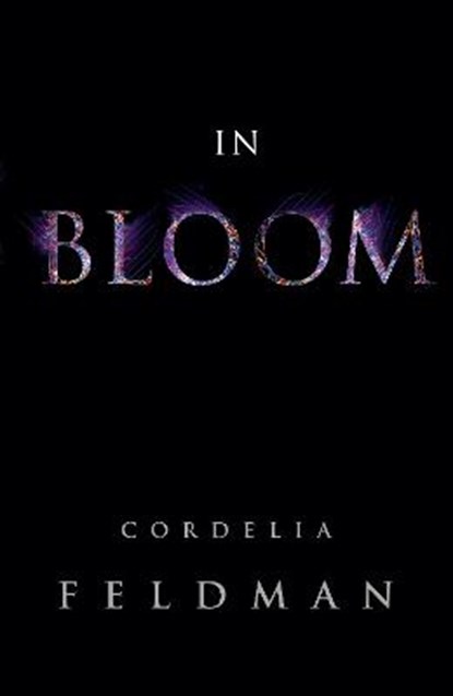 In Bloom, FELDMAN,  Cordelia - Paperback - 9781908706348