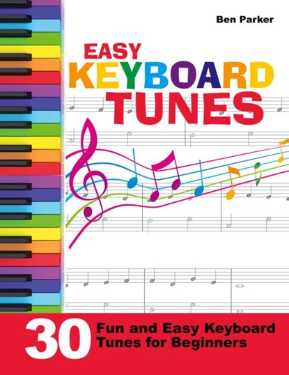 Easy Keyboard Tunes, Ben (Bay Area Independent Publishers Assn.) Parker - Paperback - 9781908707352