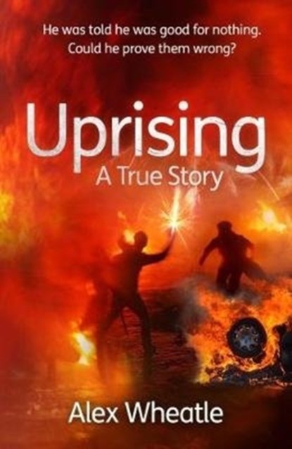 Uprising: A True Story, Alex Wheatle - Paperback - 9781908713100