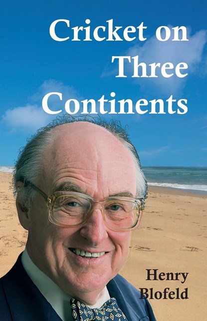 Cricket on Three Continents, Henry Blofeld - Paperback - 9781908724342