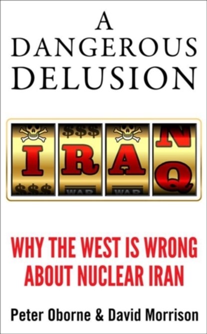 A Dangerous Delusion, Peter Oborne ; David Morrison - Gebonden - 9781908739896